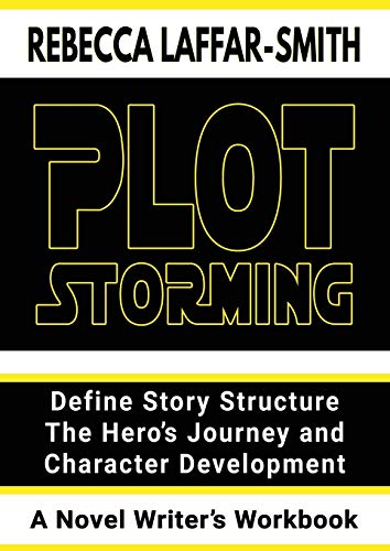 Laffar-Smit - Plot Storming Workbook: Define Story Structure, The Hero