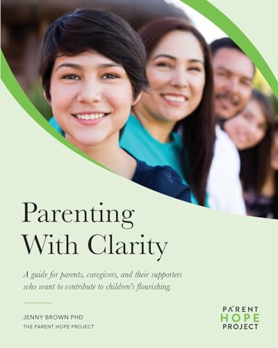 Brown - Parenting with Clarity: A Guide for Parents, Caregivers, and T