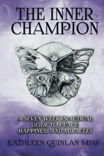 Kathleen Quinlan - Inner Champion   A Seven-Week Practical Guide to Pe