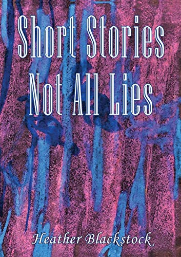 Blackstock - Short Stories Not All Lies - New paperback or softback