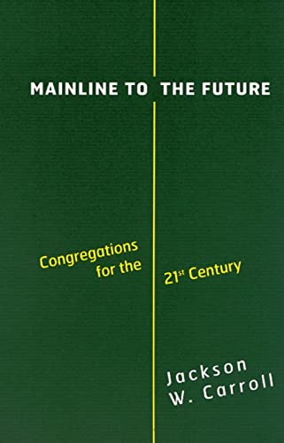Carroll - Mainline to the Future  Congregations for the 21st Century -