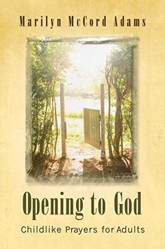 Adams - Opening to God  Childlike Prayers for Adults - New paperback o