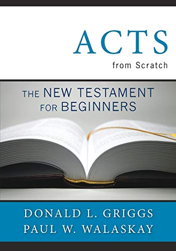 Griggs - Acts from Scratch  The New Testament for Beginners - New pape
