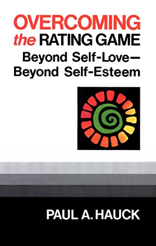Hauck - Overcoming the Rating Game  Beyond Self-Love, Beyond Self-Este