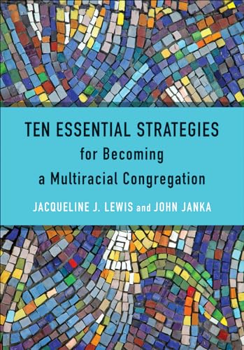 Lewis - Ten Essential Strategies for Becoming a Multiracial Congregati