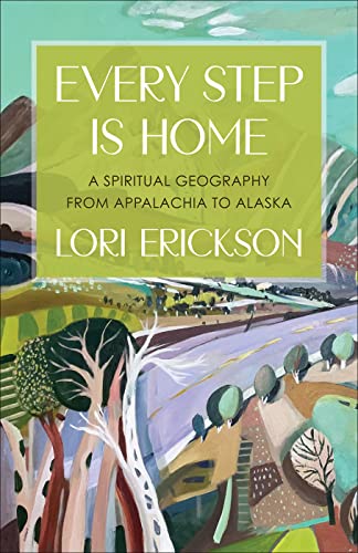 Erickson - Every Step is Home - New paperback or softback