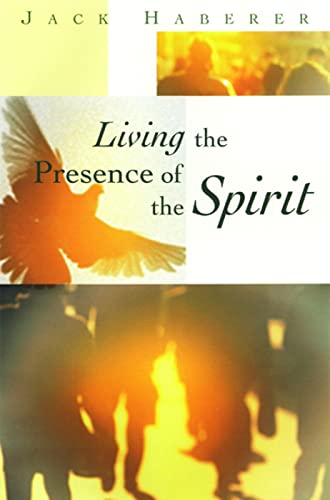 Haberer - Living the Presence of the Spirit - New paperback or softbac