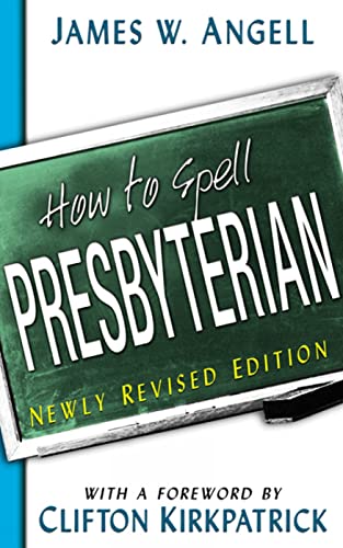 Angell - How to Spell Presbyterian (Revised) - New paperback or softba