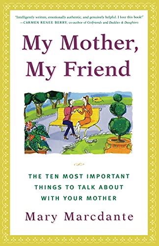 Marcdant - My Mother, My Friend: The Ten Most Important Things to Talk