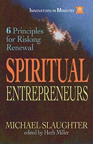 Slaughter - Spiritual Entrepreneurs: 6 Principles for Risking Renewal