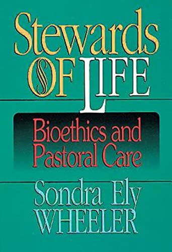 Wheeler - Stewards of Life: Bioethics and Pastoral Care - New paperbac