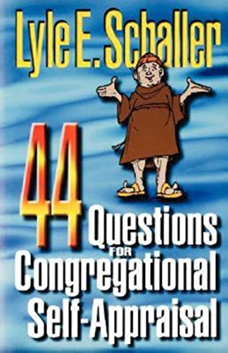 Schaller - 44 Questions for Congregational Self-Appraisal - New paperb