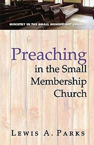 Parks - Preaching in the Small Membership Church - New paperback or so