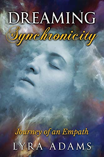 Adams - Dreaming Synchronicity  Journey of an Empath - New paperback o