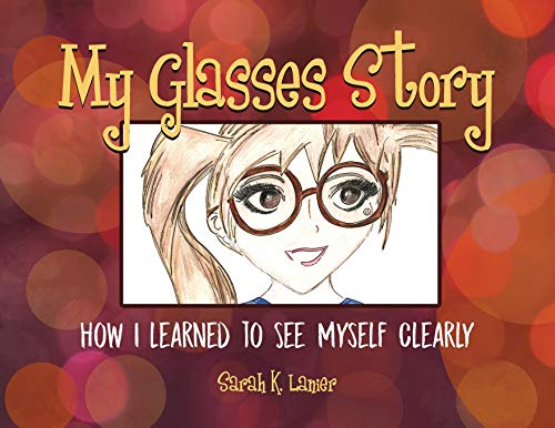 Lanier - My Glasses Story  How I Learned to See Myself Clearly - New p