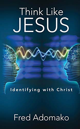 ADOMAKO - Think Like Jesus  Identifying with Christ - New paperback or