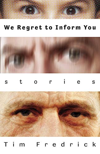 Fredrick - We Regret to Inform You: Stories - New paperback or softbac