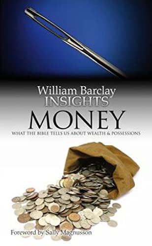 Barclay - Insights  Money  What the Bible Tells Us about Wealth and Po