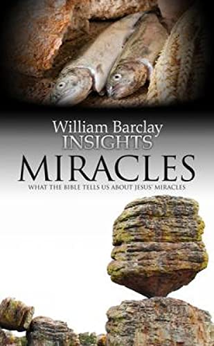 Barclay - Miracles: What the Bible Tells Us about Jesus' Miracles - Ne