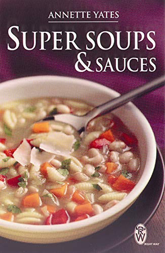 Yates - Super Soups and Sauces - New paperback or softback
