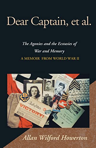 Howerton - Dear Captain, Et Al.  The Agonies and the Ecstasies of War