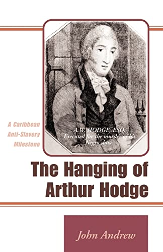 Andrew - Hanging of Arthur Hodge  A Caribbean Anti-Slavery Milestone -