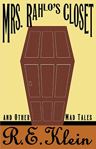 Klein - Mrs. Rahlo's Closet: And Other Mad Tales - New paperback or so