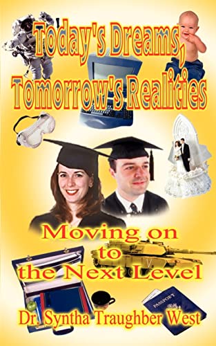 West - Today's Dreams, Tomorrow's Realities: Moving on to the Next Lev