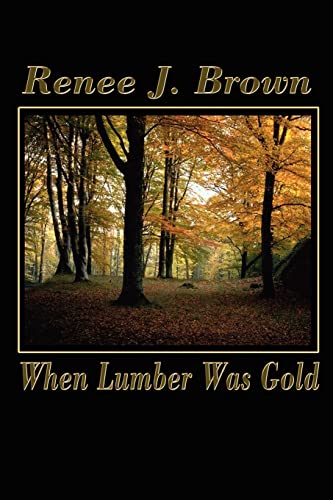 Brown - When Lumber Was Gold - New paperback or softback