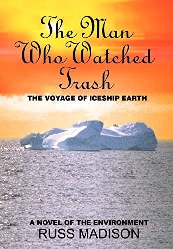 Madison - Man Who Watched Trash  A Novel of the Environment - New hard