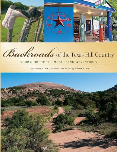 Clark - Backroads of the Texas Hill Country  Your Guide to the Most Sc