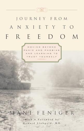 Feniger - Journey from Anxiety to Freedom: Moving Beyond Panic and Pho