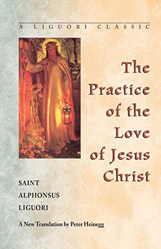 Liguori - Practice of the Love of Jesus Christ - New paperback or soft