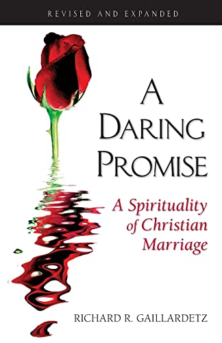 Gaillardetz - A Daring Promise: A Spirituality of Christian Marriage -