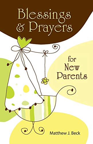 Beck - Blessings and Prayers for New Parents (Firsttion) - New paperba