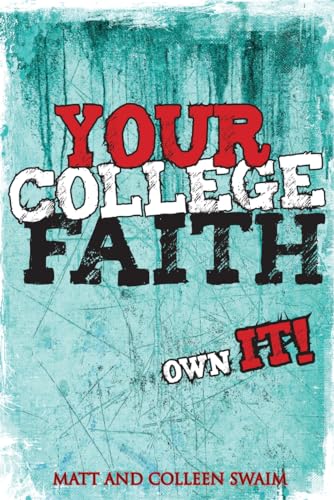 Swaim - Your College Faith  Own It! - New paperback or softback