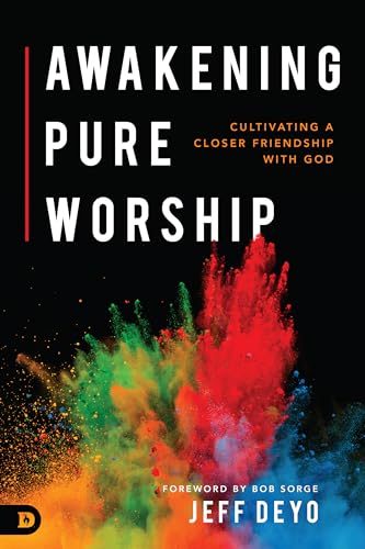 Deyo - Awakening Pure Worship  Cultivating a Closer Friendship with Go