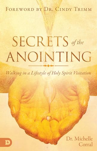 Corral - Secrets of the Anointing  Walking in a Lifestyle of Holy Spir