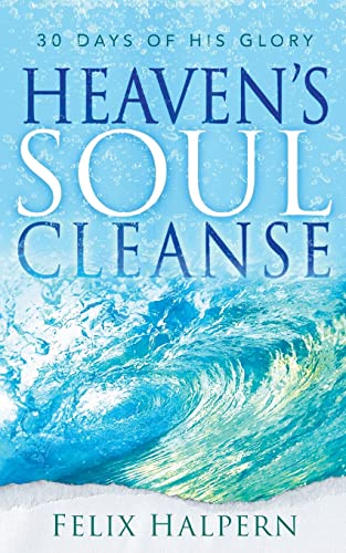 Halpern - Heaven's Soul Cleanse  30 Days of His Glory - New paperback