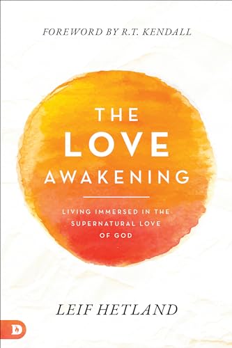 Hetland - Love Awakening  Living Immersed in the Supernatural Love of