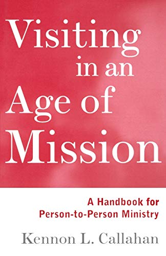 Callahan - Visiting in an Age of Mission: A Handbook for Person-To-Per