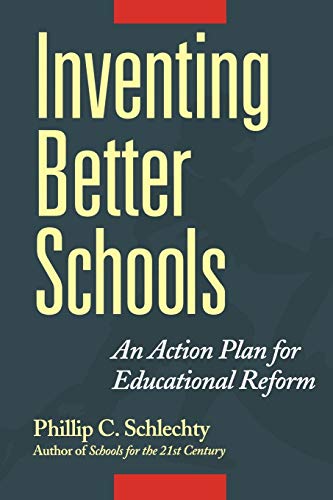 Schlechty - Inventing Better Schools  An Action Plan for Educational R