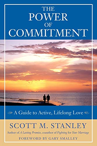 Stanley - Power of Commitment  A Guide to Active, Lifelong Love - New