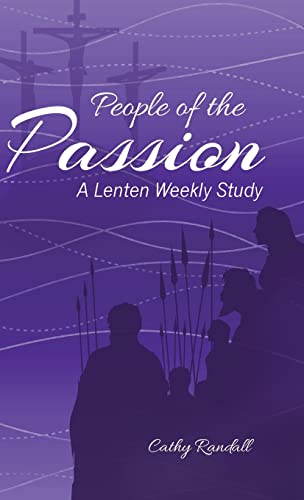 Randall - People of the Passion: A Lenten Weekly Study - New hardback
