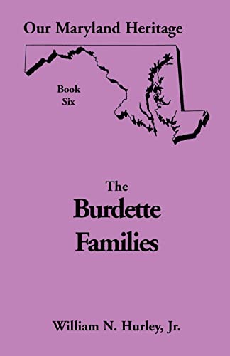Hurley - Our Maryland Heritage, Book 6  The Burdette Families - New pa
