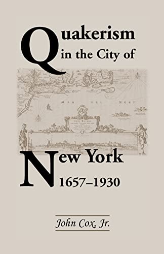 Cox - Quakerism in the City of New York 1657-1930 - New paperback or s