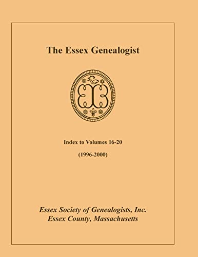 Essex Society of Gen - Essex Genealogist  Index to Volumes 16-20 (1996