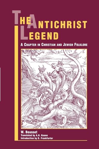 Bousset - Antichrist Legend: A Chapter in Christian and Jewish Folklor