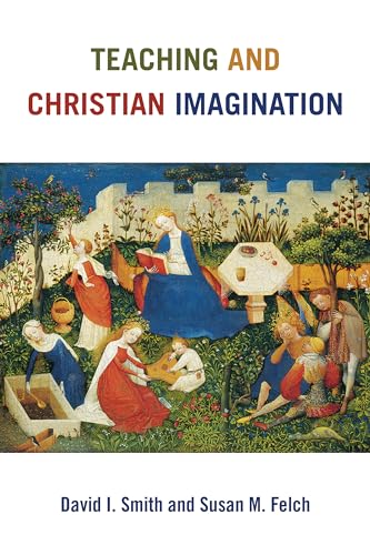 Smit - Teaching and Christian Imagination - New paperback or softback