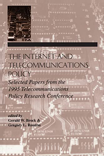 Brock - Internet and Telecommunications Policy  Selected Papers From t
